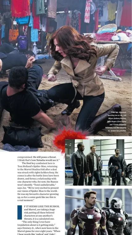  ??  ?? From top: Johansson punching low on set; Sam Wilson (Anthony Mackie), Steve Rogers (Chris Evans)
and T’challa (Chadwick Boseman); Iron Man (Downey
Jr.), bruised but unbeaten.