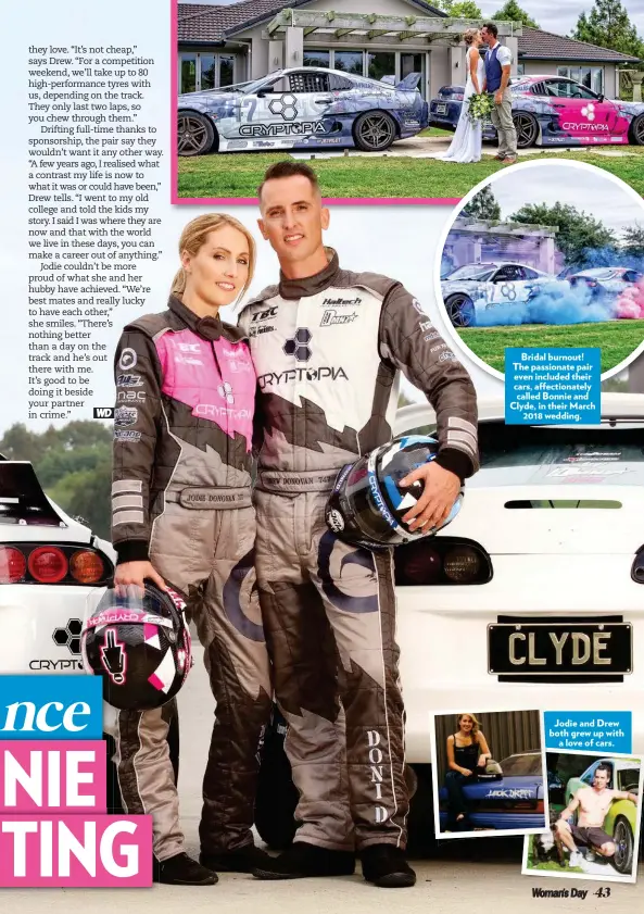 ??  ?? Bridal burnout! The passionate pair even included their cars, affectiona­tely called Bonnie and Clyde, in their March 2018 wedding. Jodie and Drew both grew up with a love of cars.