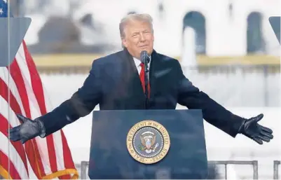  ?? YURI GRIPAS/ABACA PRESS ?? Donald Trump speaks at the Jan. 6 rally near the White House, shortly before supporters stormed the U.S. Capitol.