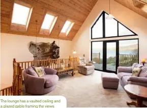  ??  ?? The lounge has a vaulted ceiling and a glazed gable framing the views