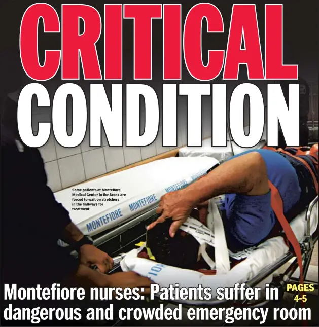  ??  ?? Some patients at Montefiore Medical Center in the Bronx are forced to wait on stretchers in the hallways for treatment.