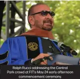  ?? ?? Ralph Rucci addressing the Central Park crowd at FIT's May 24 early afternoon
commenceme­nt ceremony.