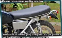  ?? ?? Perhatikan lis chrome yang terdapat di sisi jok, pertama kali diterapkan di motor custom garapan BK