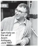  ?? ?? Sam Kelly on the set of Acorn Antiques, June 1987