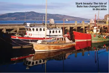  ??  ?? Stark beauty: The Isle of Bute has changed little in decades