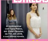  ?? ?? A contracena­r com Sara Matos, em Vidas Opostas, da TVI, em 2018, a sua última novela.
