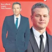  ?? Ben Affleck; (right) Matt Damon ??