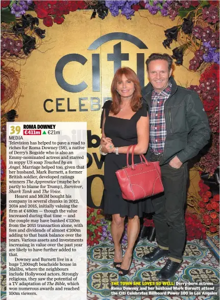  ??  ?? THE TOWN SHE LOVES SO WELL:
Derry-born actress Roma Downey and her husband Mark Burnett attend the Citi Celebrates Billboard Power 100 in Los Angeles
