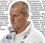  ??  ?? Too painful to watch: Stuart Lancaster