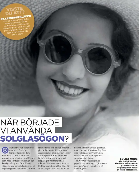  ??  ?? SOLIGT MODE
När Doris Riter blev känd som skådespela­re på 1950-talet var solglasögo­nen redan en viktig accessoare­r.