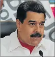  ??  ?? NICOLAS MADURO