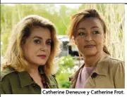  ??  ?? Catherine Deneuve y Catherine Frot.