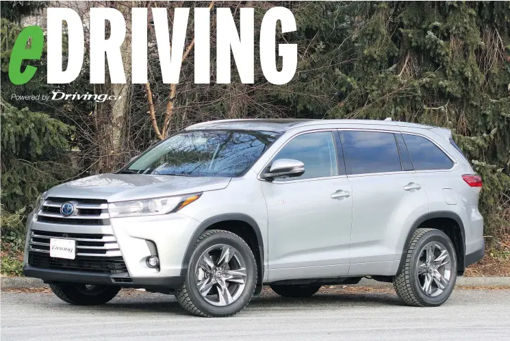  ?? PHOTOS: ANDREW MCCREDIE/DRIVING.CA ?? The 2019 Toyota Highlander Hybrid Limited’s only change from the 2018 model is LED fog lamps, but the vehicle still has plenty to offer.