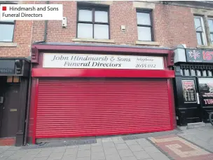  ??  ?? ■ Hindmarsh and Sons Funeral Directors