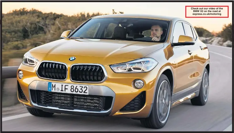  ??  ?? Check out our video of the BMW X2 on the road at express.co.uk/motoring