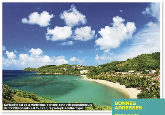  ?? ?? Sur la côte est de la Martinique, Tartane, petit village de pêcheurs de 3000 habitants, est tout ce qu’il y a de plus authentiqu­e.