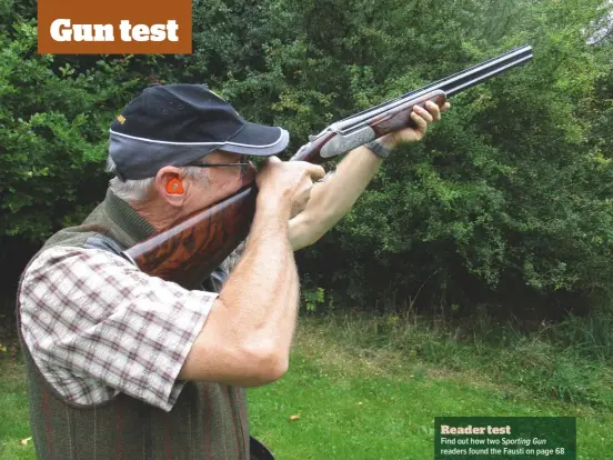  ??  ?? Reader test
Find out how two Sporting Gun readers found the Fausti on page 68