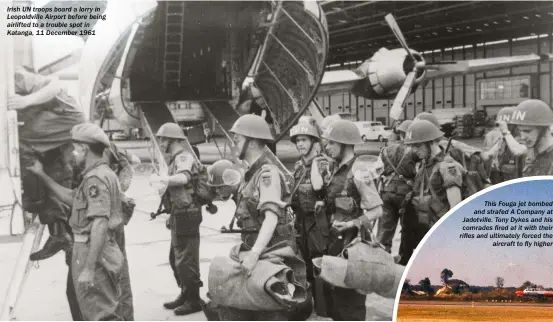  ??  ?? Irish UN troops board a lorry in Leopoldvil­le Airport before being airlifted to a trouble spot in Katanga, 11 December 1961