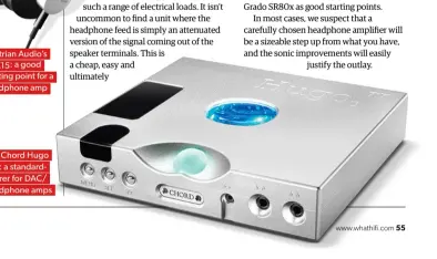  ?? ?? The Chord Hugo TT2: a standardbe­arer for DAC/ headphone amps