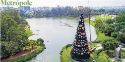  ??  ?? Natal em SP. A árvore de Natal da capital será inaugurada sábado no Parque do Ibirapuera. Local terá ponto para visitante tirar selfie.