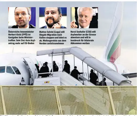  ??  ?? Österreich­s Innenminis­ter Herbert Kickl (FPÖ) ist Gastgeber beim Ministertr­effen. Sein Ziel: Kein Asylantrag mehr auf EU-Boden Matteo Salvini (Lega) will illegale Migration nach Italien stoppen und lehnt es ab, Weitergere­iste aus dem Norden...