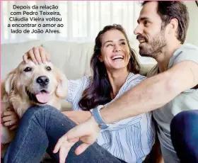  ??  ?? Depois da relação com Pedro Teixeira, Cláudia Vieira voltou a encontrar o amor ao lado de João Alves.