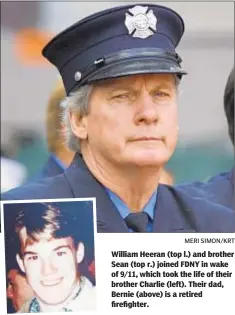  ?? MERI SIMON/KRT ?? William Heeran (top l.) and brother Sean (top r.) joined FDNY in wake of 9/11, which took the life of their brother Charlie (left). Their dad, Bernie (above) is a retired firefighte­r.