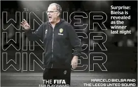  ??  ?? Surprise: Bielsa is revealed as the winner last night