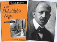  ??  ?? ‘DISTRESSIN­G’: Civil rights activist W.E.B. Du Bois and his seminal study