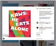  ??  ?? QM announced KAWS’ new book on Instagram.