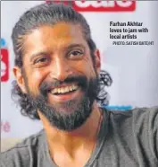  ?? PHOTO: SATISH BATE/HT ?? Farhan Akhtar loves to jam with local artists