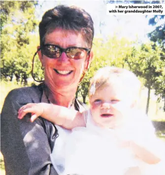  ??  ?? > Mary Isherwood in 2007, with her granddaugh­ter Molly