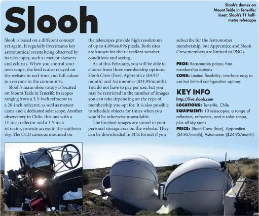  ??  ?? Slooh’s domes on Mount Teide in Tenerife; inset: Slooh’s T1 halfmetre telescope