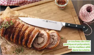  ?? ?? Le couteau de chef, pratique et polyvalent, est le meilleur allié
dans la cuisine.