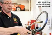  ??  ?? Alfa Workshop replaced the ring gear and clutch