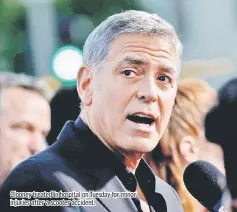  ??  ?? Clooney treated in hospital on Tuesday for minor injuries after a scooter accident.