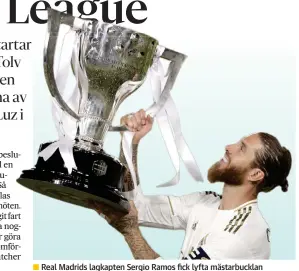  ?? FOTO: BERNAT ARMANGUE/AP PHOTO ?? Real Madrids lagkapten Sergio Ramos fick lyfta mästarbuck­lan
■ i Spanien förra månaden. Blir det nytt segerfiran­de i Champions League?