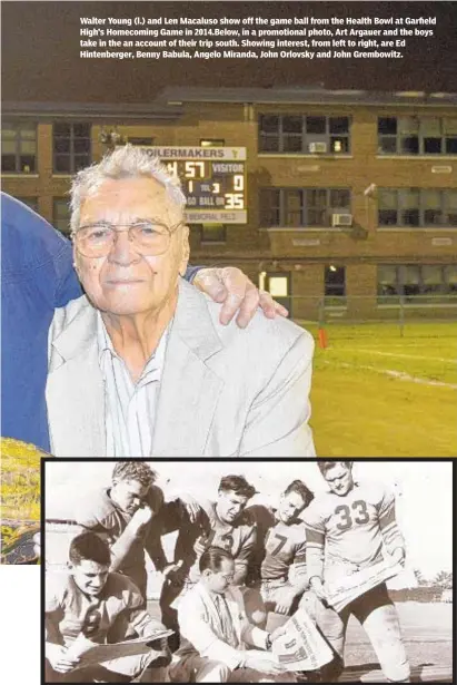  ??  ?? Walter Young (l.) and Len Macaluso show off the game ball from the Health Bowl at Garfield High’s Homecoming Game in 2014.Below, in a promotiona­l photo, Art Argauer and the boys take in the an account of their trip south. Showing interest, from left to right, are Ed Hintenberg­er, Benny Babula, Angelo Miranda, John Orlovsky and John Grembowitz.