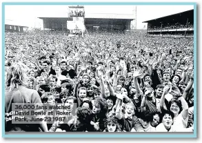  ??  ?? 36,000 fans watched David Bowie at Roker Park, June 23 1987