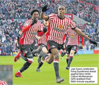  ??  ?? Joel Asoro celebrates firing Sunderand ahead against Boro while Callum McManaman (left) grabbed their 96th-minute equaliser