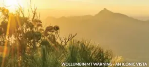  ??  ?? WOLLUMBIN MT WARNING - AN ICONIC VISTA