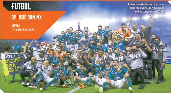  ?? ?? León volvió del abismo y ya tiene ocho títulos de Liga MX; aquí, la
última conquista en 2020.