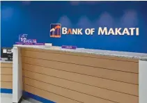  ??  ?? BANK of Makati earned P507 million in the first quarter.