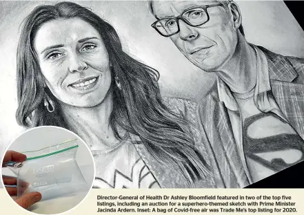  ??  ?? Director-General of Health Dr Ashley Bloomfield featured in two of the top five listings, including an auction for a superhero-themed sketch with Prime Minister Jacinda Ardern. Inset: A bag of Covid-free air was Trade Me’s top listing for 2020.