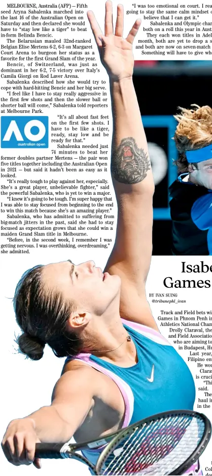  ?? MANAN VATSYAYANA/AGENCE FRANCE-PRESSE ?? ARYNA Sabalenka of Belarus prepares to fire a rocket against Elise Mertens of Belgium in their round-0f-32 match in the Australian Open. Sabalenka won, 6-2, 6-3, to make the Last 16.