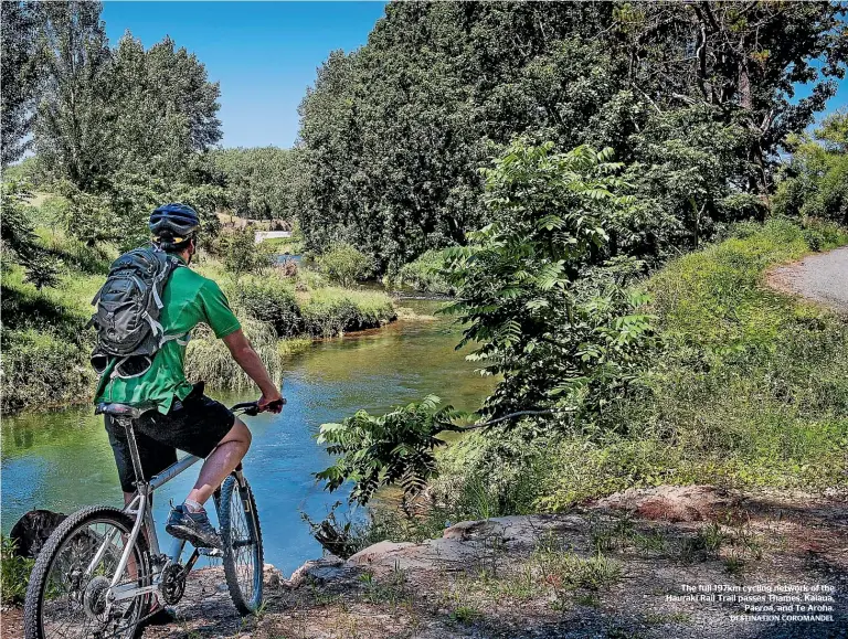  ?? DESTINATIO­N COROMANDEL ?? The full 197km cycling network of the Hauraki Rail Trail passes Thames, Kaiaua, Paeroa, and Te Aroha.