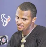  ?? AP ?? Quarterbac­k Deshaun Watson will meet this week with an NFL disciplina­ry officer.