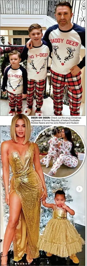  ??  ?? deer oh deer: Check out the snug Christmas nightwear of former Republic of Ireland footballer Robbie Keane and his sons Robert and Hudson