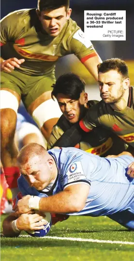  ?? PICTURE: Getty Images ?? Rousing: Cardiff and Quins produced a 36-33 thriller last weekend