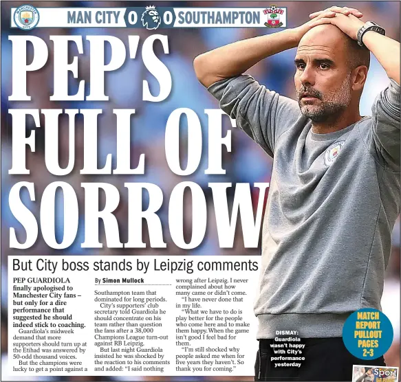  ??  ?? DISMAY: Guardiola wasn’t happy
with City’s performanc­e
yesterday